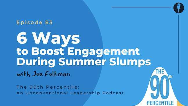 Podcast 6 Ways to Boost Employee Engagement Summer