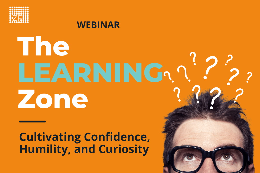 The LEARNING Zone—Cultivating Confidence, Humility, and Curiosity